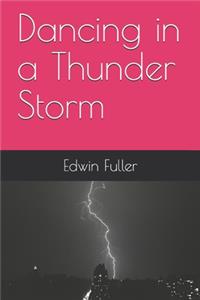 Dancing in a Thunder Storm