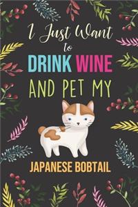 I Just Want To Drink Wine And Pet My Japanese Bobtail