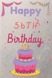 Happy 56th Birthday: 56th Birthday Gift / Birthday Journal / Notebook / Diary / Unique Greeting & Birthday Card Alternative