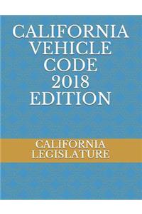 California Vehicle Code 2018 Edition