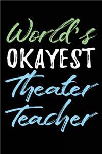 World's Okayest Theater Teacher