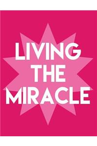 Living The Miracle