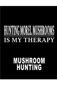 Hunting Morel Mushrooms Is My Therapy