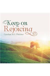 Keep on Rejoicing