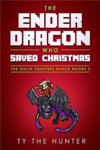 The Ender Dragon Who Saved Christmas