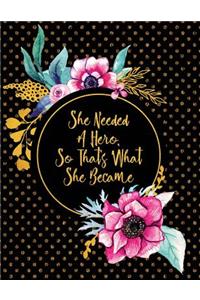 She Needed a Hero, So That's What She Became