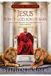 Jesus, Son of God, Son of Man