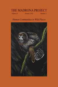 Madrona Project: Volume II, Number 2, "Human Communities in Wild Places"