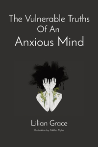 Vulnerable Truths Of An Anxious Mind
