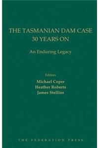 The Tasmanian Dam Case 30 Years on
