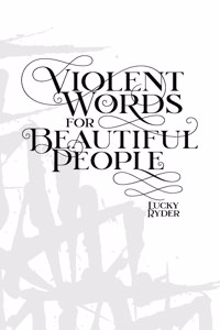 Violent Words for Beautiful People