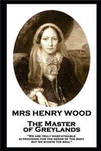 Mrs Henry Wood - The Master of Greylands