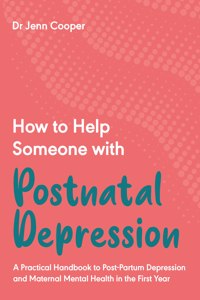 How to Help Someone with Post Natal Depression