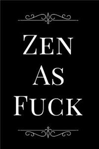 Zen as Fuck