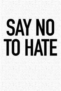 Say No to Hate