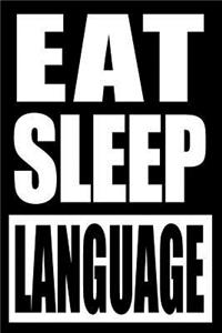 Eat Sleep Language Notebook for Multi-Linguals, Medium Ruled Journal