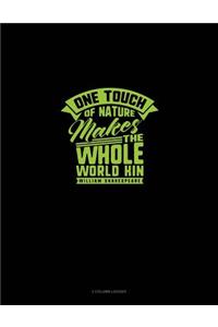 One Touch of Nature Makes the Whole World Kin