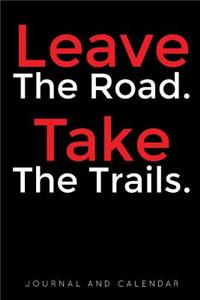 Leave the Road. Take the Trails.