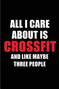 All I Care about Is Crossfit and Like Maybe Three People