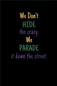 We Don't Hide the Crazy