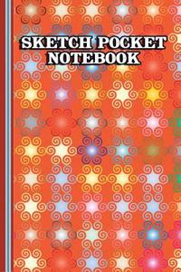 Sketch Pocket Notebook: Practice Drawing, Paint, Write, Doodle, 6 X 9 Blank Pages: Notes, Sketching Pad, Creative Diary and Journal with Numbered Pages