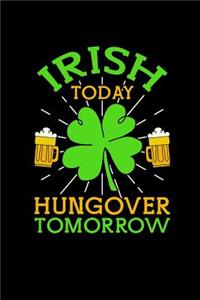 Irish Today Hungover Tomorrow
