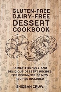 Gluten-Free Dairy-Free Dessert Cookbook