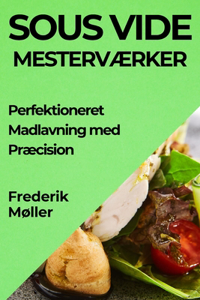 Sous Vide Mesterværker