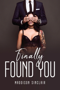Finally Found You