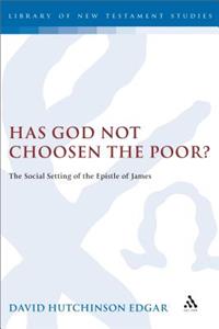 Has God Not Chosen the Poor?