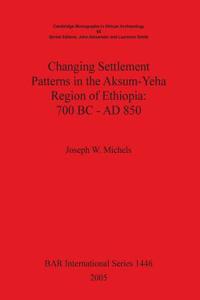 Changing Settlement Patterns in the Aksum-Yeha Region of Ethiopia