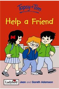 Topsy and Tim: Help a Friend