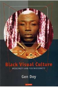 Black Visual Culture: Modernity and Post-Modernity
