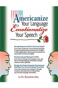 Americanize Your Language and Emotionalize Your Speech!
