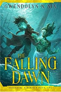 The Falling Dawn (Celestial Scripts)