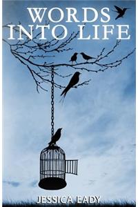Words Into Life