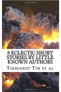 8 Eclectic Short Stories by Little Known Authors