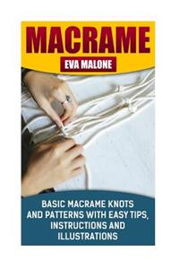 Macrame: 6 Basic Macrame Knots and Patterns with Easy Tips, Instructions and Illustrations: (Learn How to Make Macrame, Macrame Techniques, Supplies, Materials)
