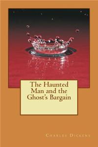 The Haunted Man and the Ghost's Bargain