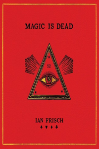 Magic Is Dead Lib/E