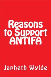 Reasons to Support ANTIFA