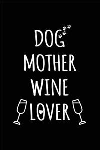 Dog Mother Wine Lover