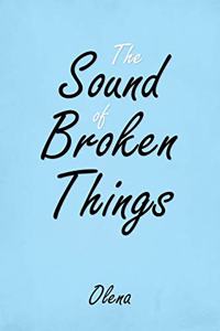 Sound of Broken Things