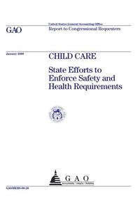 Child Care: State Efforts to Enforce Safety and Health Requirements