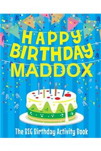 Happy Birthday Maddox - The Big Birthday Activity Book