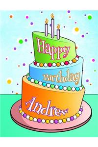 Happy Birthday Andrew: Personalized Birthday Book with Name, Journal, Notebook, Diary, 105 Lined Pages, 8 1/2 X 11, Birthday Gifts for Boys and Men