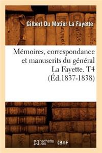 Mémoires, Correspondance Et Manuscrits Du Général La Fayette. T4 (Éd.1837-1838)
