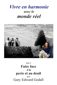 Vivre en harmonie avec le monde réel Volume 3