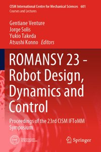 Romansy 23 - Robot Design, Dynamics and Control