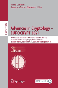 Advances in Cryptology - Eurocrypt 2021